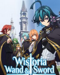 Wistoria: Trượng Và Kiếm (Phần 1)