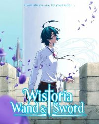 Wistoria Trượng Và Kiếm (Phần 2)